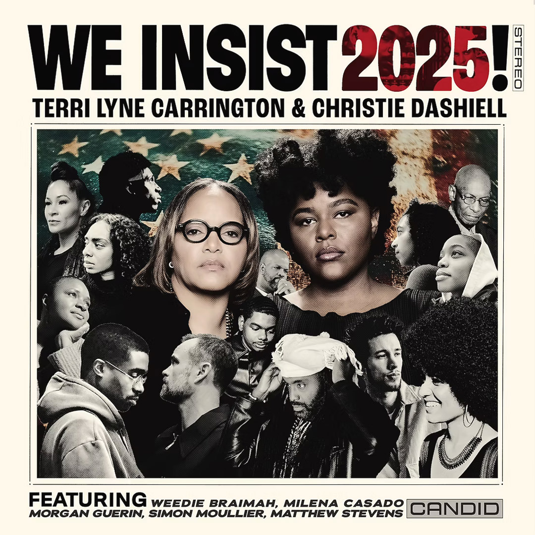 Terri Lyne Carrington & Christie Dashiell / We Insist 2025!